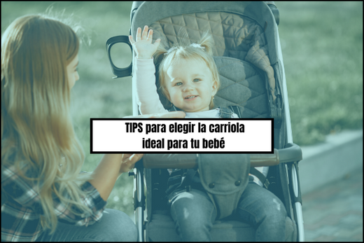 TIPS para elegir la carriola ideal para tu bebé