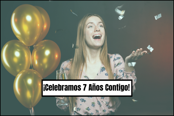 ¡Celebramos 7 Años Contigo!