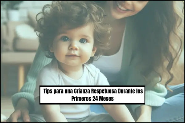 10 Tips para una crianza respetuosa a los 24 meses