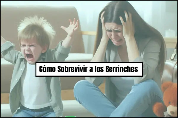 Cómo Sobrevivir a los Berrinches