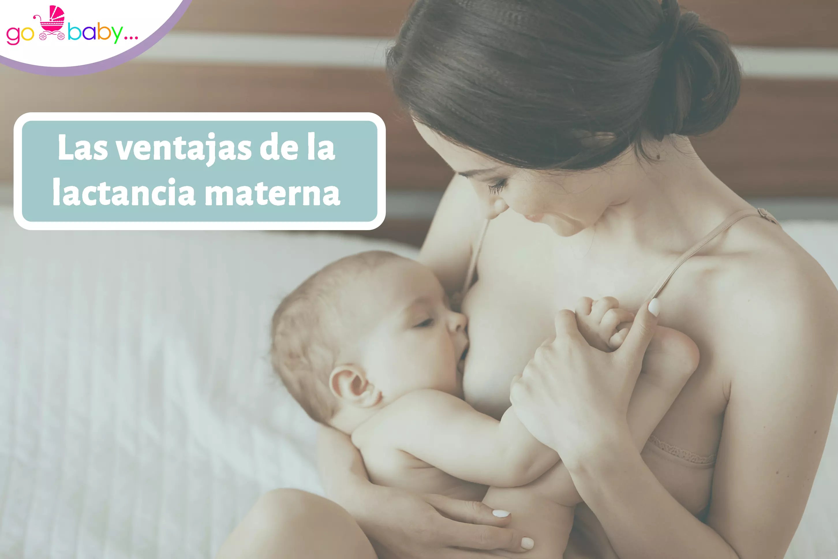 Las ventajas de la lactancia materna