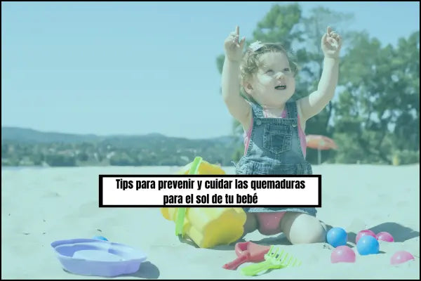 Tips para prevenir y cuidar las quemaduras para el sol de tu bebé